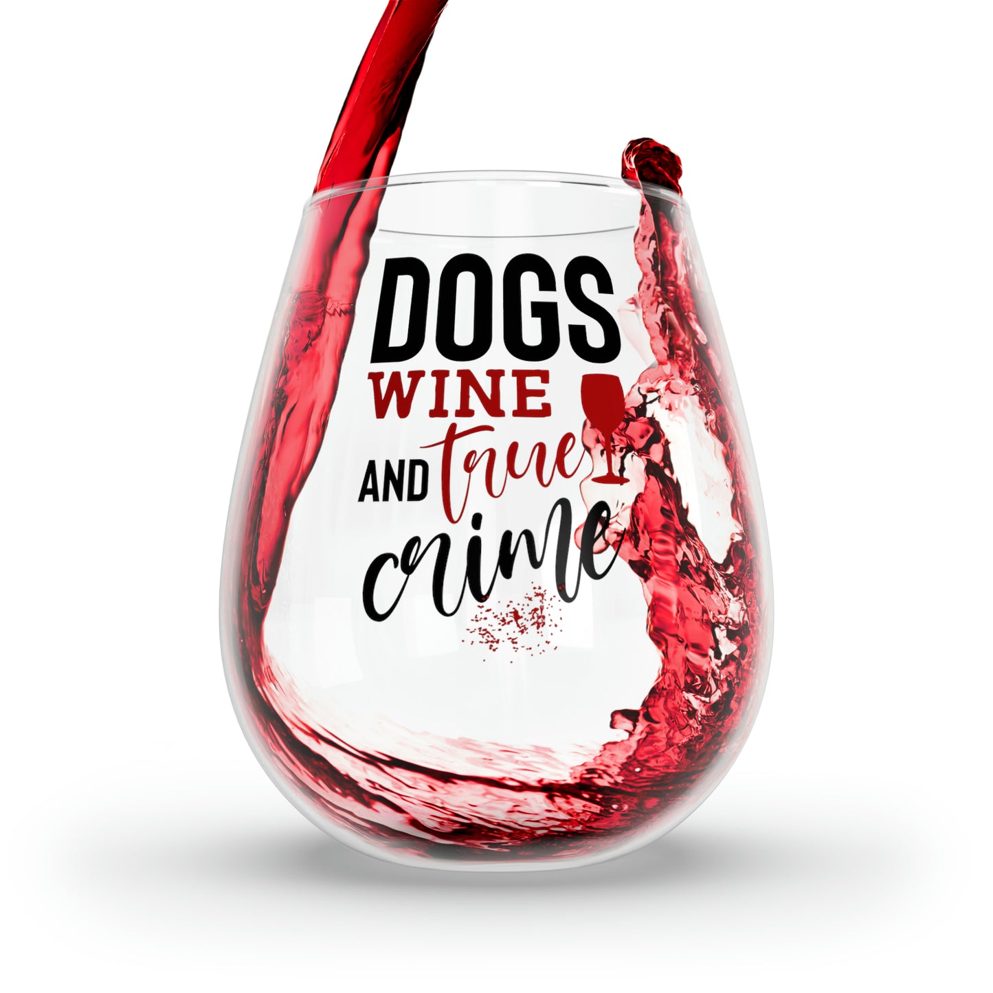 Dogs Wine and True Crime Stemless Wine Glass