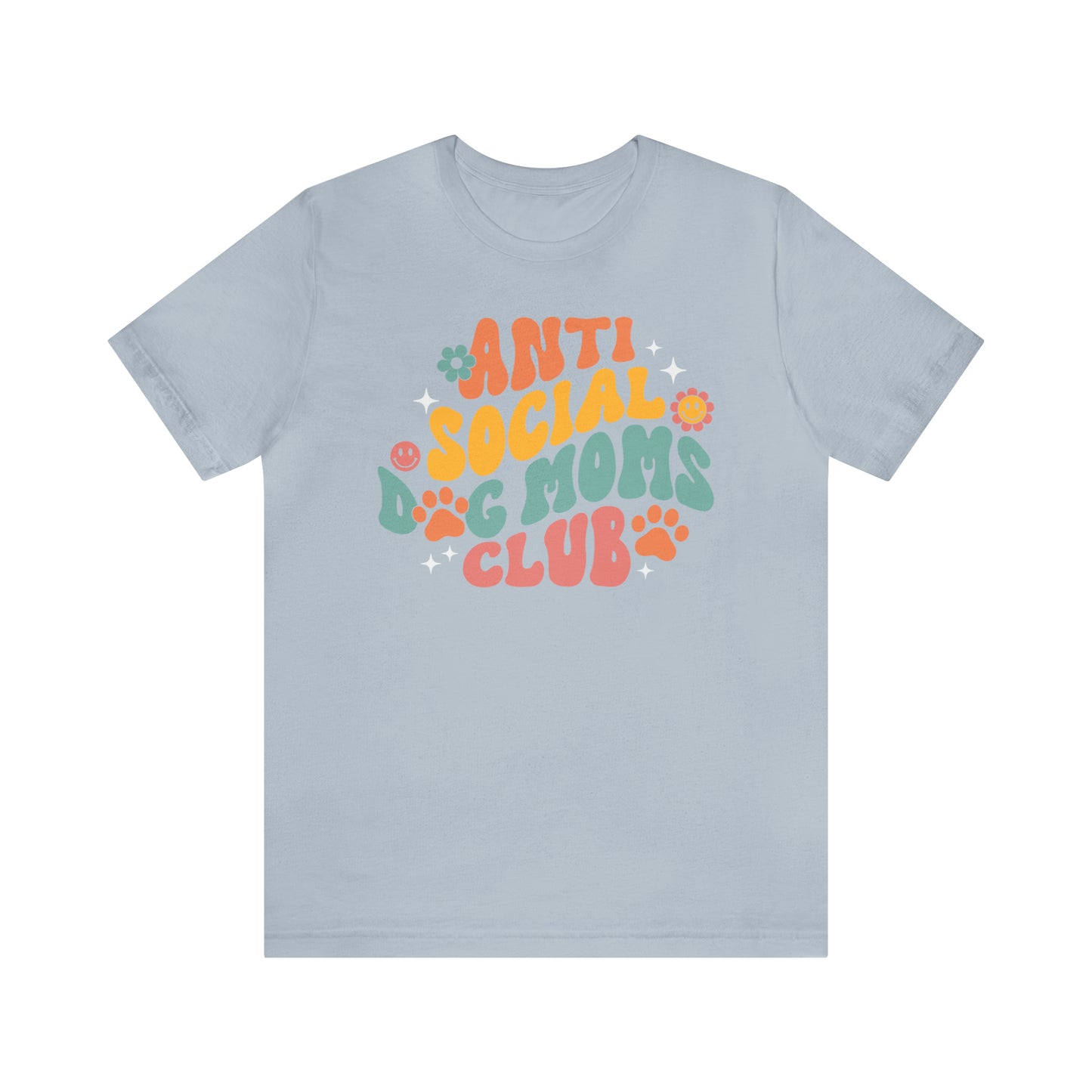 Anti-Social Dog Moms Club Short Sleeve Tee