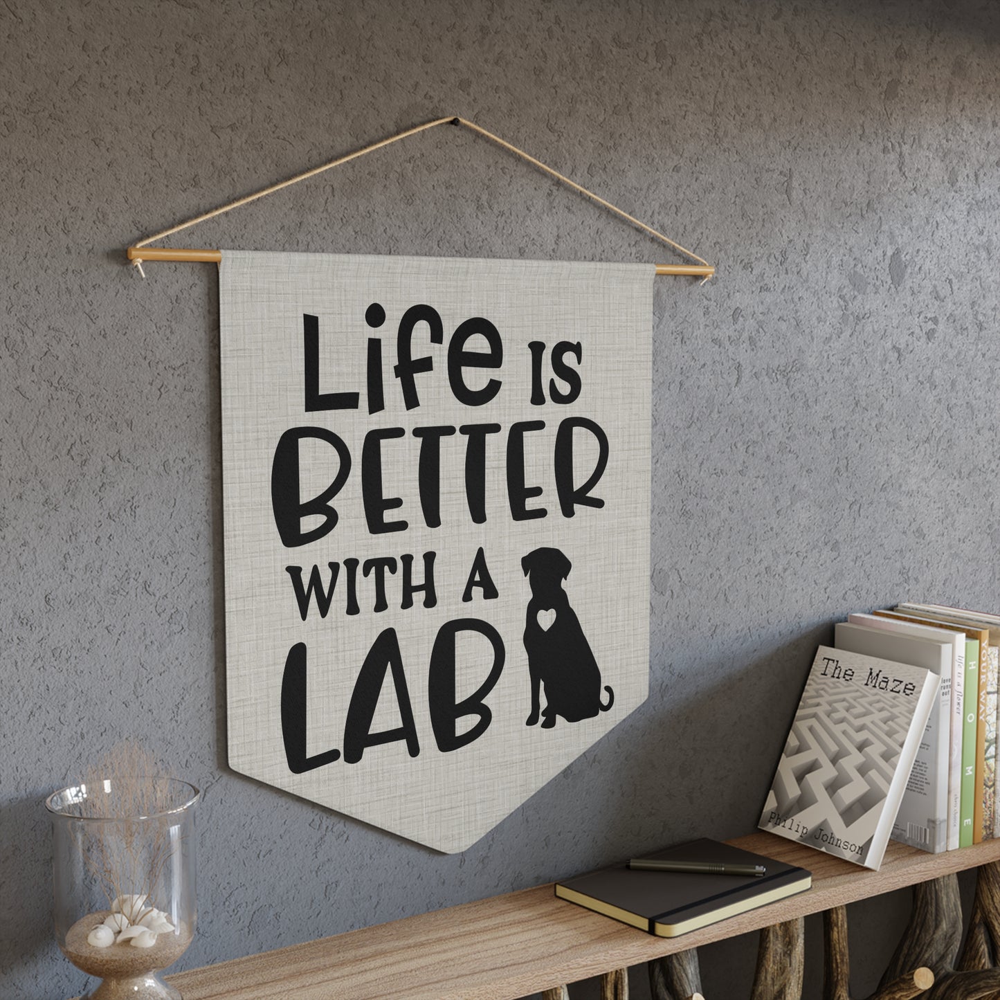 Life is Better with a Lab Wall Pennant