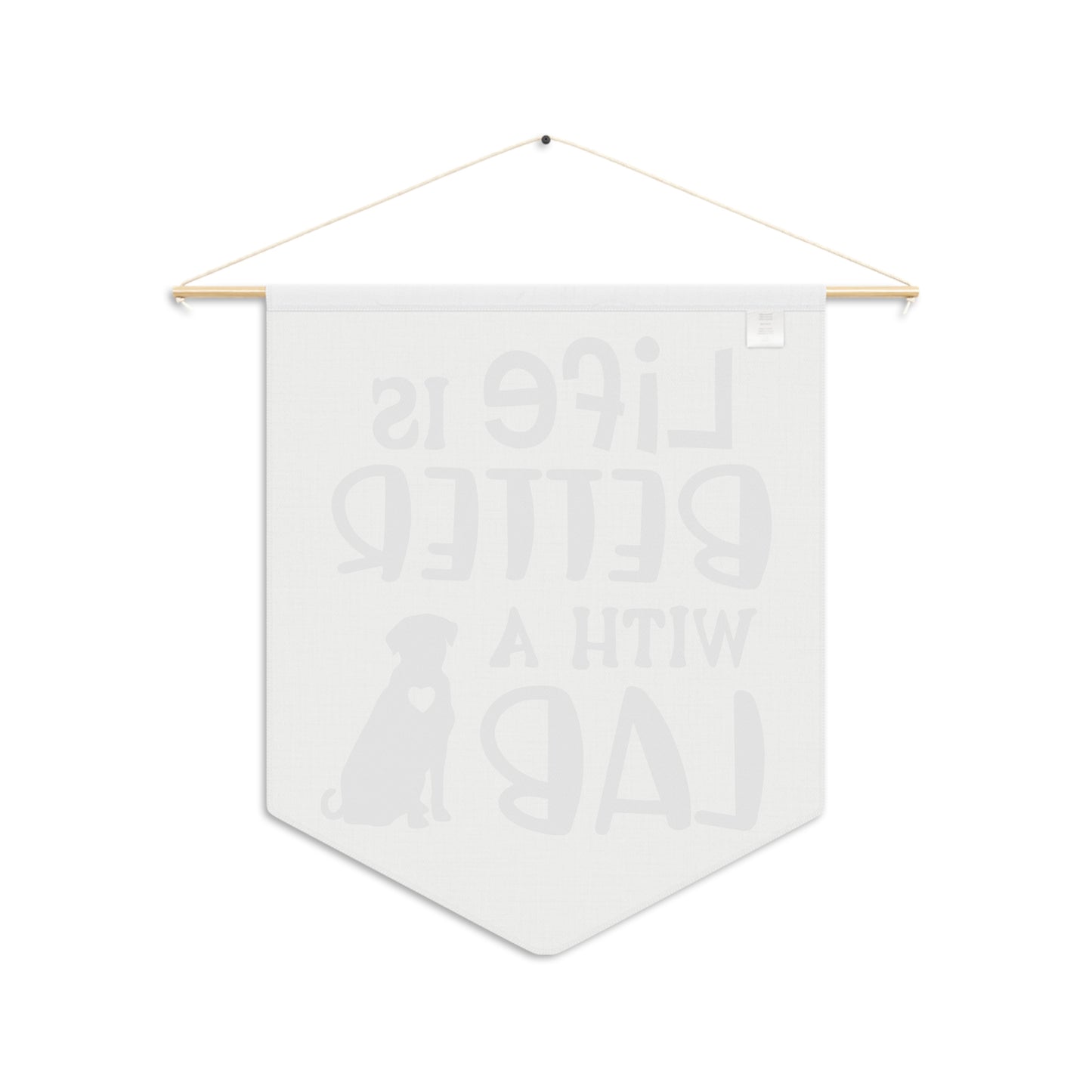 Life is Better with a Lab Wall Pennant