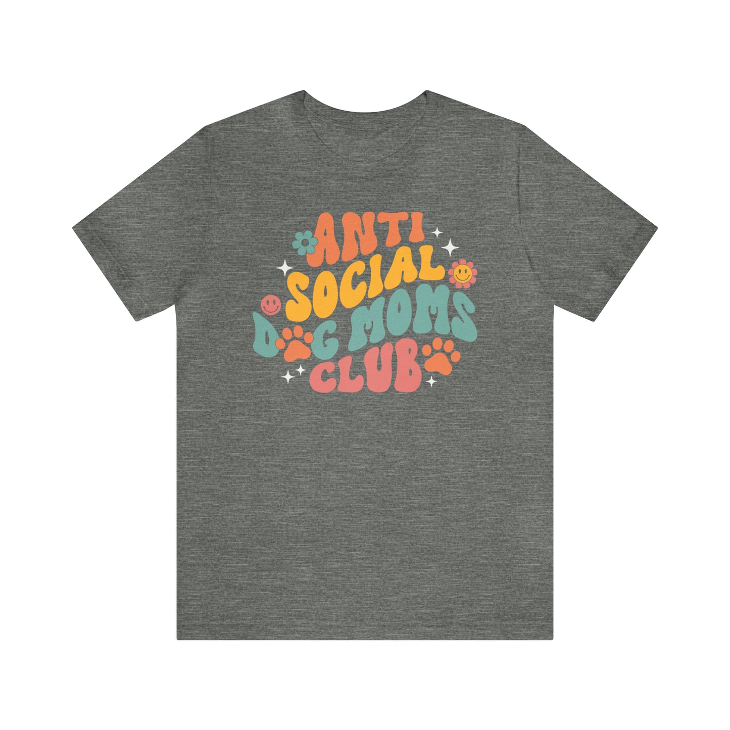 Anti-Social Dog Moms Club Short Sleeve Tee