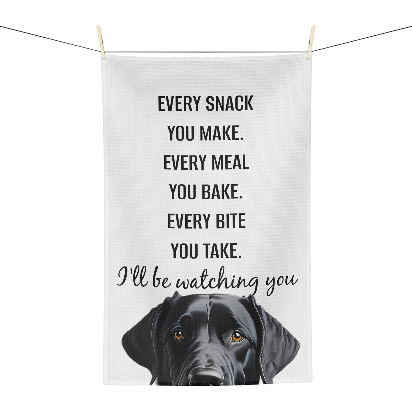 Every Snack You Make Black Labrador Retriever Microfiber Tea Towel