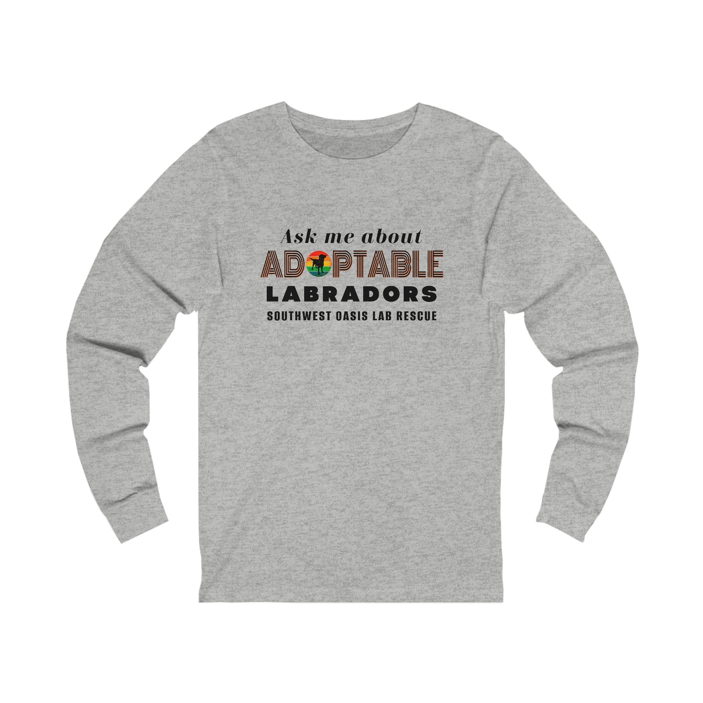 SOLR Ask Me About Adoptable Labradors Unisex Jersey Long Sleeve Tee