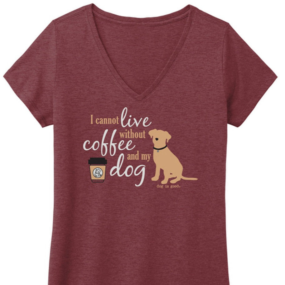 I Cannot Live Without Coffee and My Dog Women's V-Neck T-Shirt - Heather Maroon