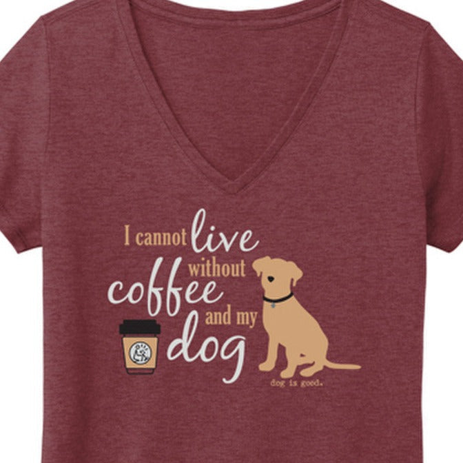 I Cannot Live Without Coffee and My Dog Women's V-Neck T-Shirt - Heather Maroon