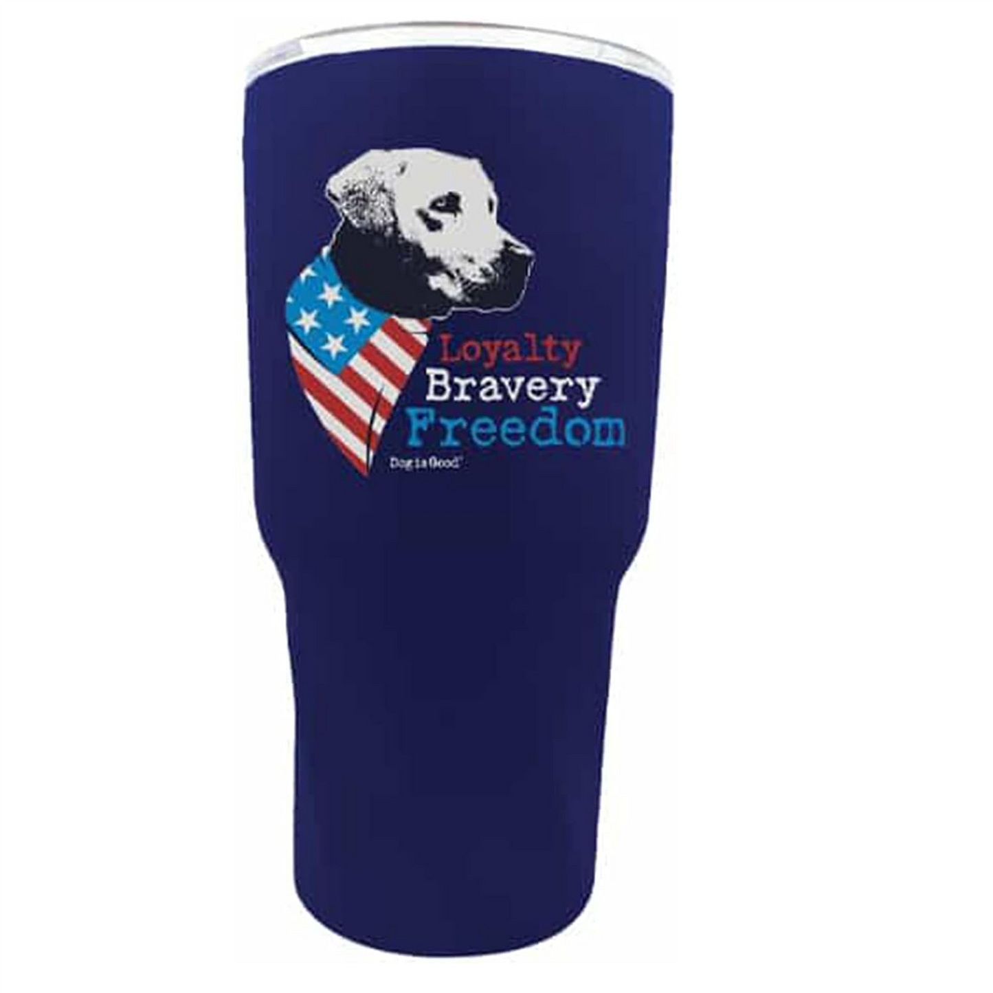 Loyalty Bravery Freedom Dog 30 oz Stainless Steel Tumbler