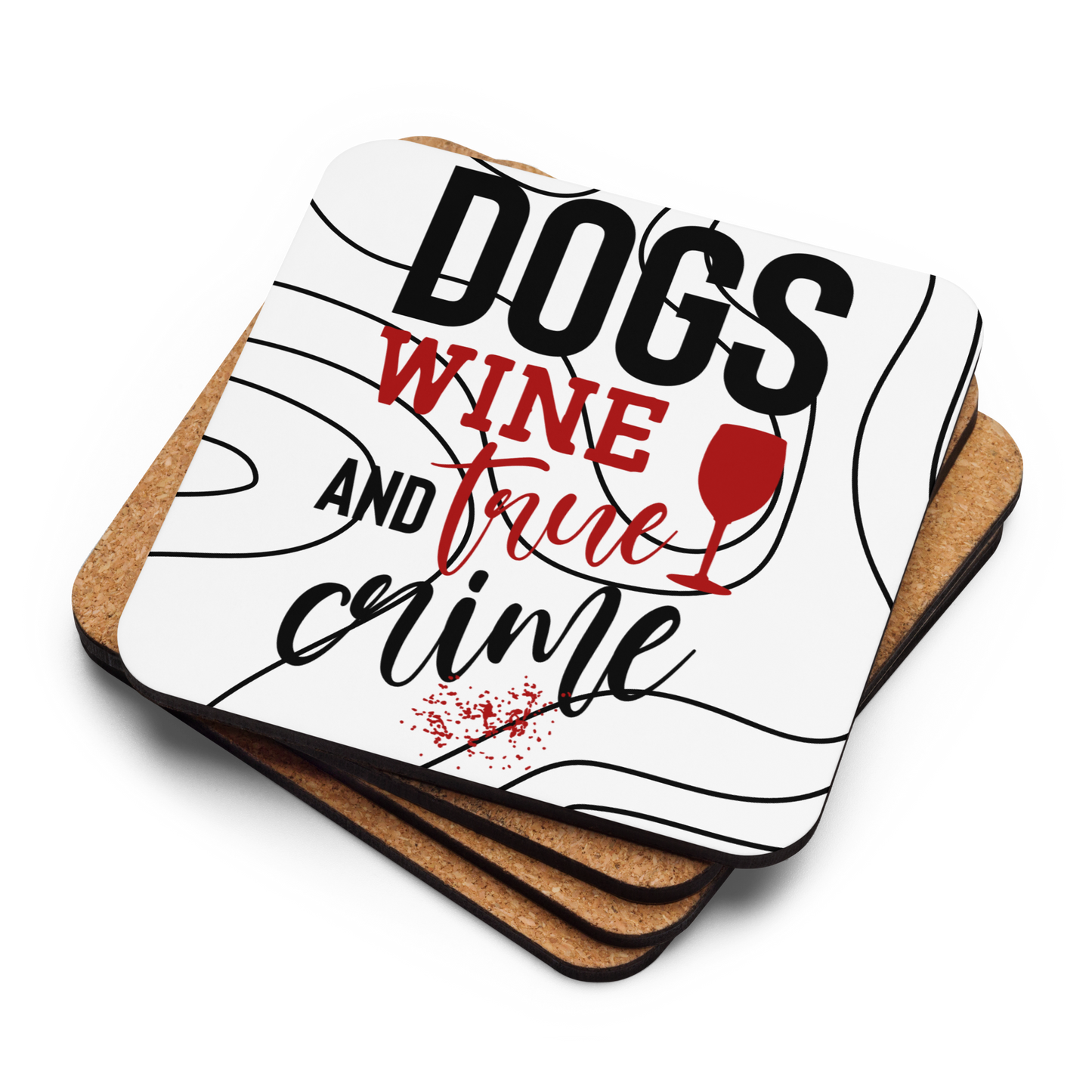 Dogs Wine and True Crime Cork-back coaster