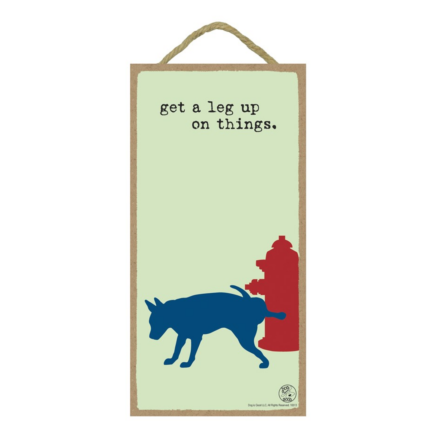 Get a Leg Up On Things Wood Plaque